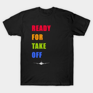 Ready For Take Off T-Shirt